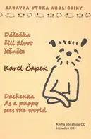Dášeňka, čili život štěněte/Dashenka As a Puppy sees the world - Karel Čapek [CS/EN] (2016, pevná bez přebalu lesklá) + CD