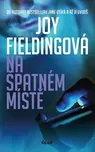 Na špatném místě - Joy Fieldingová…
