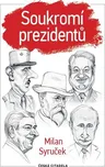 Soukromí prezidentů - Milan Syruček…