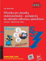 Příručka pro zkoušky elektrotechniků: Požadavky na základní odbornou způsobilost - Ing. Michal Kříž (2020) [E-kniha]