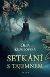 Setkání s tajemnem - Olga Krumlovská…