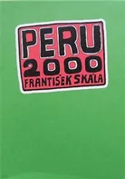 Peru 2000 - František Skála (2019, brožovaná)