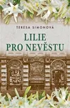 Lilie pro nevěstu - Teresa Siminová…