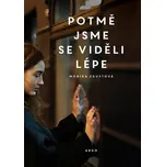 Potmě jsme se viděli lépe - Monika…