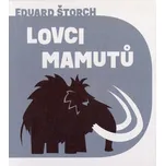 Lovci mamutů - Eduard Štorch (čte Tomáš…