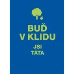 Buď v klidu Jsi táta - Adéla Tošovská