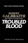 Troubled Blood - Robert Galbraith [EN]…