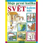 Moje první knížka: Svět kolem nás -…