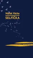 Selfíčka - Marek Orko Vácha (2020, brožovaná)