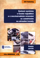 Daňové systémy v České republice a v mezinárodním srovnání se zaměřením na aktuální trendy - Radek Jurčík (2015, brožovaná)