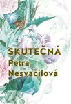 Skutečná - Petra Nesvačilová (2021,…