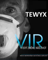 Tewyx, vir, který změnil náš život: Kniha inspirována skutečnou událostí - Alex Adams (2021, pevná)