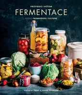 Průvodce světem fermentace podle Farmhouse Culture - Kathryn Lukas, Shane Peterson (2021, pevná)