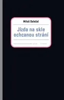 Jízda na skle ochcanou strání - Miloš Doležal (2019, brožovaná)