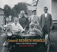 Generál Bedřich Homola: Vrchní velitel Obrany národa: Zakázaný hrdina - Zdeněk Homola (2021, pevná)
