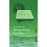 Perspektivy člověka...- Zdeněk Pospíšil…