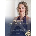 Tajemství šťastných vztahů - Denisa…