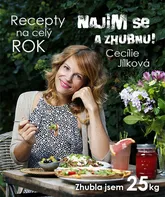Najím se a zhubnu!: Recepty na celý rok - Cecílie Jílková (2017, pevná)