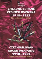 Chladné zbraně Československa 1918-1953: Dýky, kordíky, mečíky a tesáky - Jan Zelený, Jiří Šmejkal [CS/EN] (2016, pevná)
