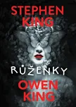 Růženky - Stephen King, Owen King…
