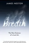 Breath: The New Science of a Lost Art -…