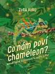 Co nám poví chameleon - Zora Koru…