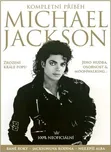 Michael Jackson: Kompletní příběh:…