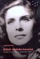 Příběh totálního herectví: Divadelní herečka Vlasta Fialová (1928-1998) - Luboš Mareček (2019, pevná)