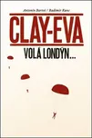 Clay-Eva volá Londýn... - Antonín…