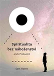 Spiritualita bez náboženství aneb…