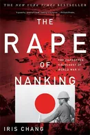 The Rape of Nanking: The Forgotten Holocaust of World War II - Iris Chang [EN] (2012, brožovaná)