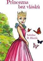 Princezna bez vlásků - Sabrina D. Harris (2020, pevná)