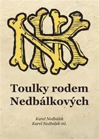 Toulky rodem Nedbálkových - Karel Nedbálek, Karel Nedbálek ml. (2020, pevná)