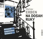 Na dosah ruky: Případ kapitána Exnera -…