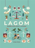 Lagom: Švédské umění života v rovnováze - Linnea Dunne (2019, pevná)