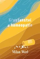 Křesťanství a homeopatie - Milan Werl (2021, brožovaná)