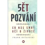 5 pozvání: Co nás smrt učí o životě -…