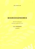 Mikroekonomie: Repetitorium středně pokročilý kurs - Libuše Macáková a kol. (2009, brožovaná)