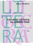 Literární výchova ve volném čase - Helena Zbudilová (2020, brožovaná)