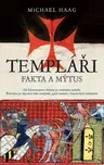 Templáři: Fakta a mýtus - Michael Haag…