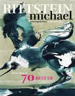Retrospektiva/Retrospective: All The Best To 70 Best Of - Michael Rittstein [EN] (2019, pevná)
