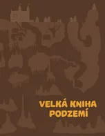 Velká kniha podzemí - Štěpánka Sekaninová (2017, brožovaná)