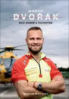 Marek Dvořák: Mezi nebem a pacientem - Martin Moravec (2023, pevná)