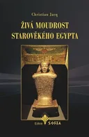 Živá moudrost starověkého Egypta - Christian Jacq (2016, pevná)