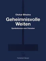 Geheimnisvolle Weiten: Symbolismus vom Feinsten - Otokar Březina [CS/DE] (2019, pevná)