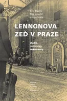Lennonova zeď v Praze: Studie, rozhovory, dokumenty - Petr Blažek a kol. (2020, brožovaná)