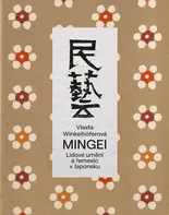 Mingei: Lidové umění a řemeslo v Japonsku - Vlasta Winkelhöferová (2022, brožovaná)