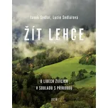 Žít lehce: O lidech žijících v souladu…