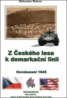 Z Českého lesa k demarkační linii - Bohuslav Balcar (2021, brožovaná)