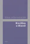 Knížka o Haně - Tina Stroheker (2022,…
